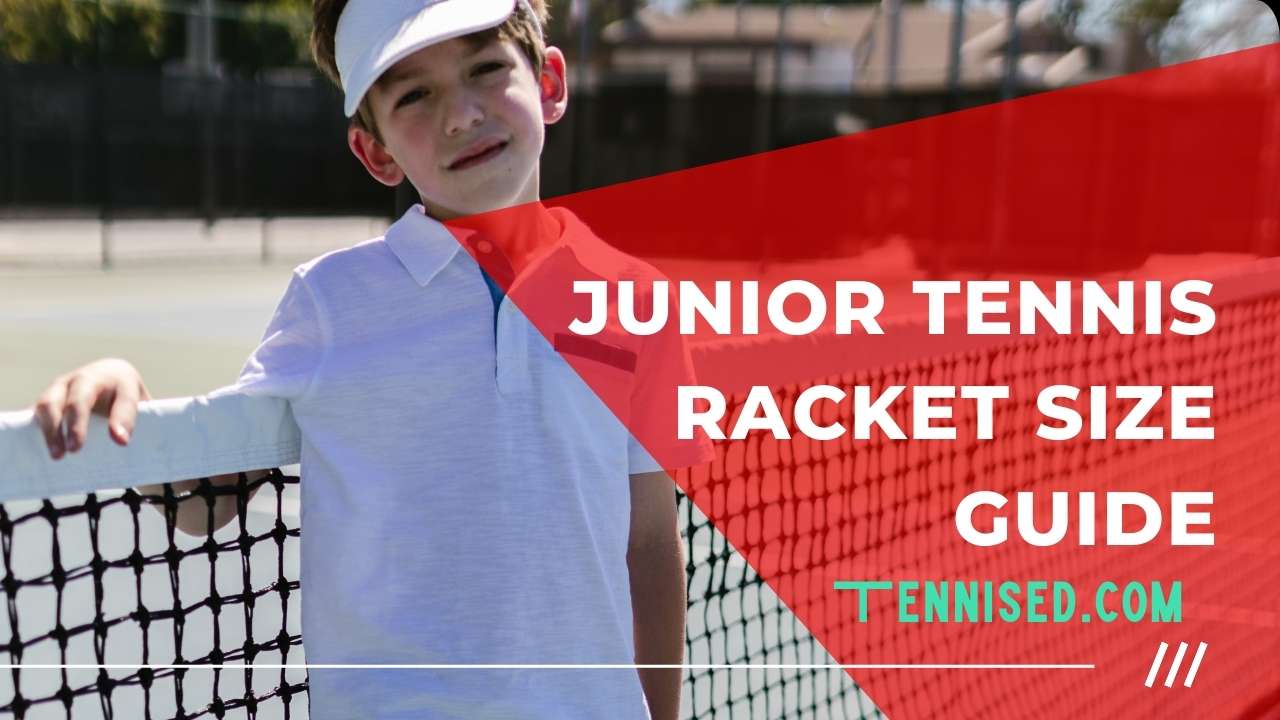 Junior Tennis Racket Size Guide